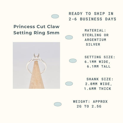 An inforgraphic titled "Princess Cut Cathedral Claw Setting Ring 5mm." It displays a silver ring blank with an empty four-prong setting, showcased on a conical wooden holder. The accompanying text provides product specifications: "READY TO SHIP IN 2-6 BUSINESS DAYS," "MATERIAL: STERLING OR ARGENTIUM SILVER," "SETTING SIZE: 6.1MM WIDE, 6.1MM TALL," "SHANK SIZE: 2.0MM WIDE, 1.6MM THICK," and "WEIGHT: APPROX 2G TO 2.5G