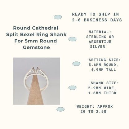 An infographic titled "Round Cathedral Split Bezel Ring Shank For 5mm Round Gemstone." The infographic includes a photo of a silver ring blank on a conical wooden holder, and text details such as "READY TO SHIP IN 2-6 BUSINESS DAYS," "MATERIAL: STERLING OR ARGENTIUM SILVER," "SETTING SIZE: 5.6MM ROUND, 4.9MM TALL," "SHANK SIZE: 2.9MM WIDE, 1.6MM THICK," and "WEIGHT: APPROX 2G TO 2.5G